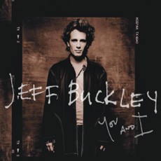 Jeff Buckley. You & I