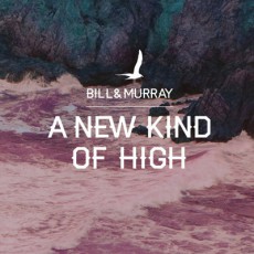 Bill And Murray. A New Kind Of High