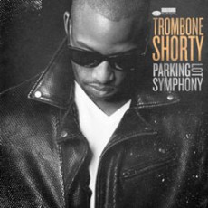 Trombone Shorty. Parking Lot Symphony